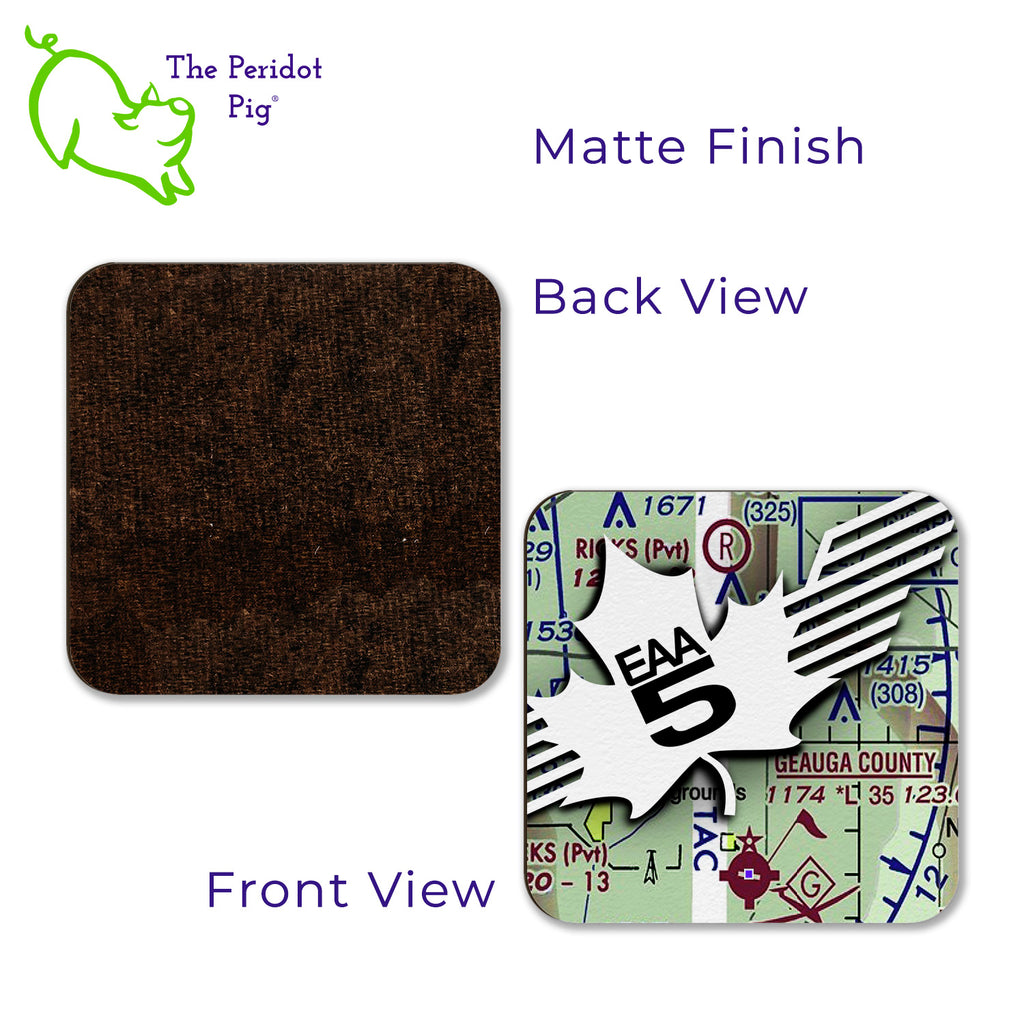 This set of four coasters is printed in bright colors on either a matte or a gloss coaster. All four are the same with the EAA Chapter 5 logo over a map of Geauga County, OH. Matte finish - front and back view shown.