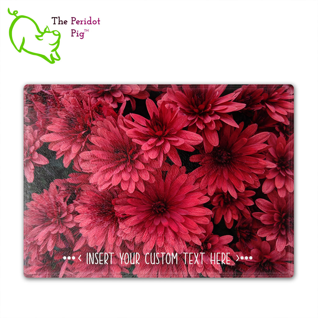 These beautiful tempered glass cutting boards are a wonderful keepsake!  They can be personalized with names, quotes or dates. This one features bright pink dahlias in a vivid and detailed print. Front view