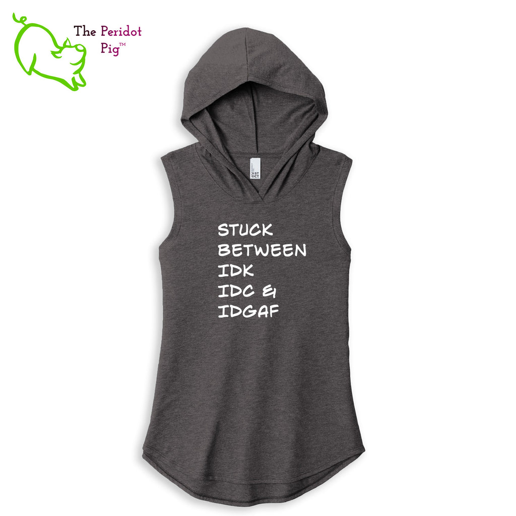 Meant for the truly apathetic type with a sense of humor. This sweet little hoodie tank is super soft, lightweight, and form-fitting (but not too tight in the mid-section) with a flattering cut. The arm holes have a finished rib knit edging. The front features white vinyl letttering that states, "Stuck between IDK IDC & IDGAF". The back is blank. Front view shown in gray.
