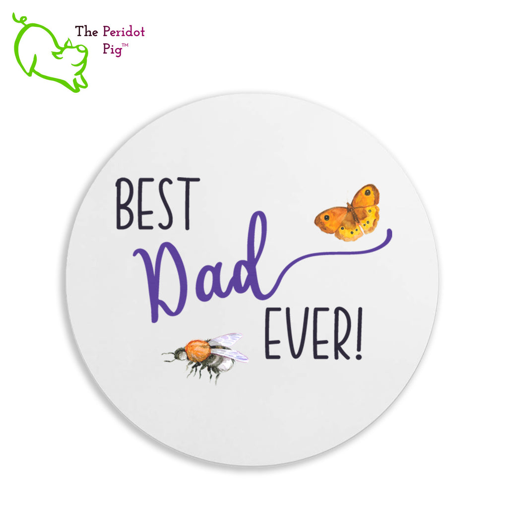 Sometimes you need to state the obvious and let Dad know he's the best! We're sure he will appreciate it. In this set, all of the pieces say "Best Dad Ever!" plus we added a few bugs, just because bugs are cool. Front view of mouse pad shown.