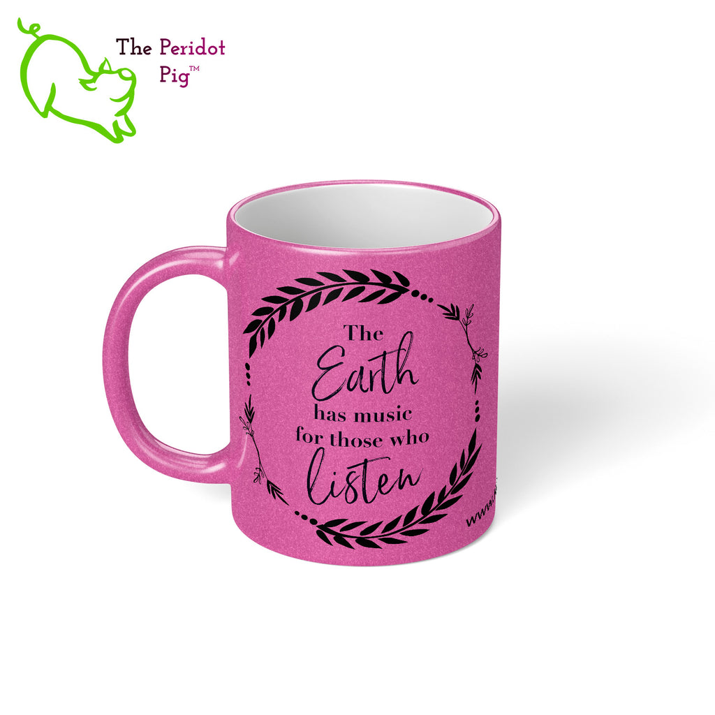 This beautiful magenta shimmer/metallic mug is so pretty! It's sturdy and glossy with a vivid print that'll withstand the microwave and dishwasher. The Kristin Zako quote "The Earth has music for those who listen" is on the front and back in a floral wreath along with Kristin's website URL, www.KristinZako.com. Left view.