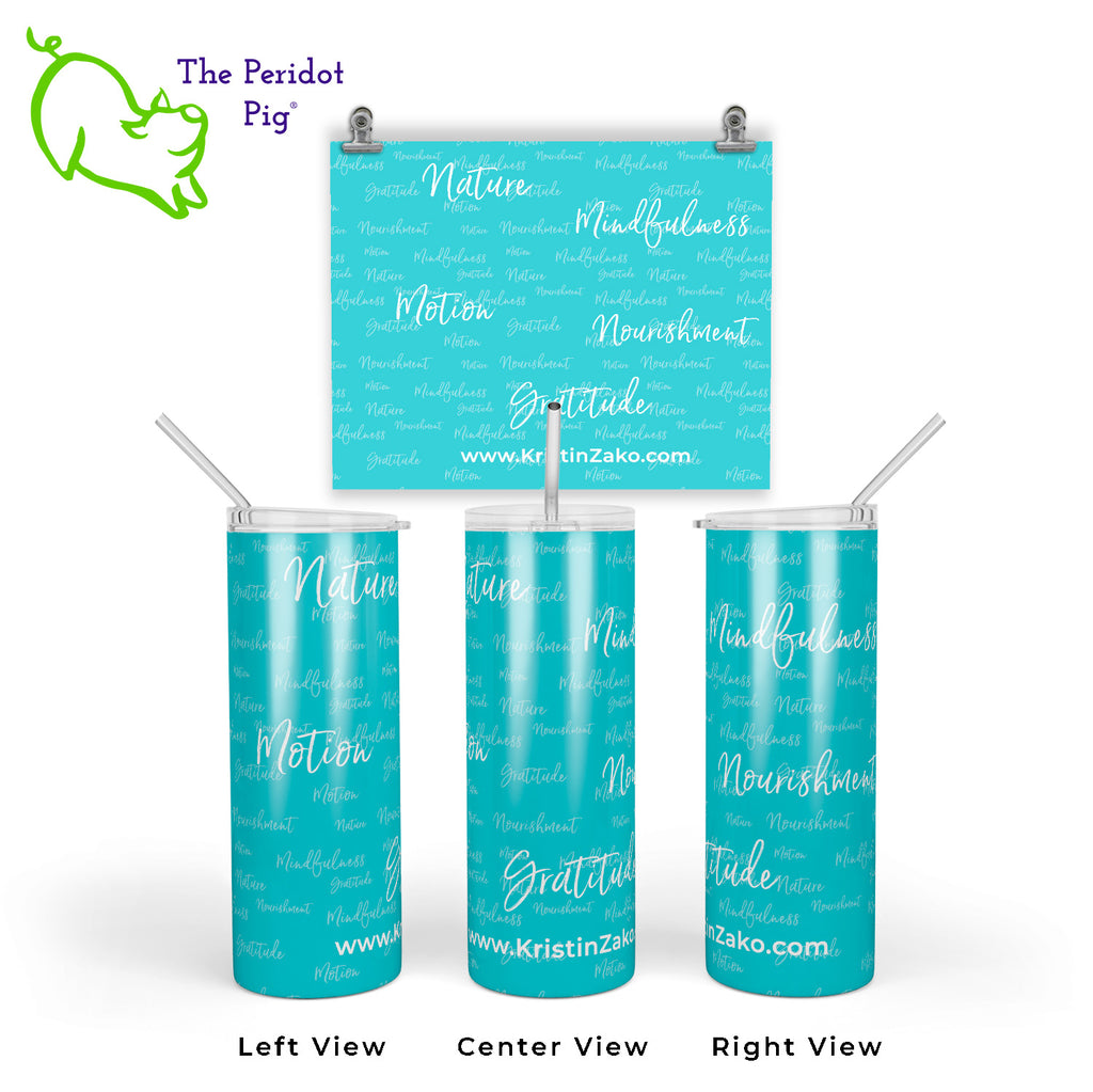 These tumblers are great for a smoothie or a hot cup of tea. Start your day off with a reminder of Kristin Zako's four pillars. We have them available in four vibrant colors that are permanently printed and won't fade or crack. Shown in turquoise