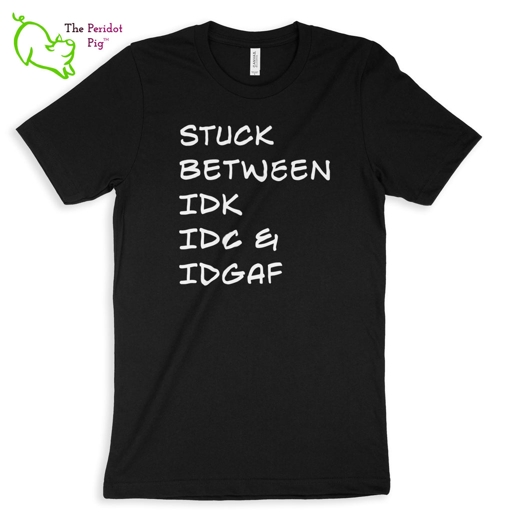 Meant for the truly apathetic type with a sense of humor. These shirts are super soft and comfortable. The front features white vinyl letttering that states, "Stuck between IDK IDC & IDGAF". The back is blank. Front view shown in Black.