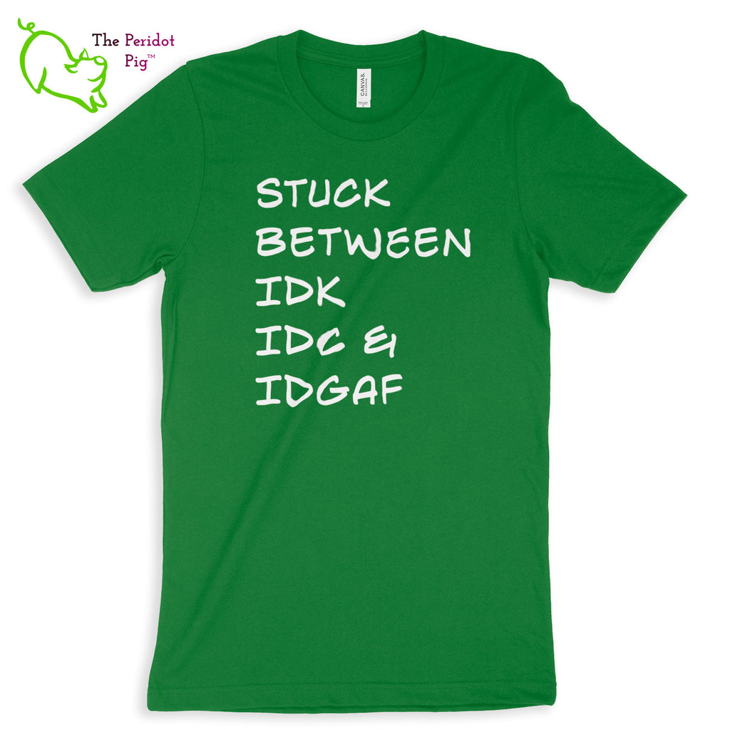 Meant for the truly apathetic type with a sense of humor. These shirts are super soft and comfortable. The front features white vinyl letttering that states, "Stuck between IDK IDC & IDGAF". The back is blank. Front view shown in Leaf.
