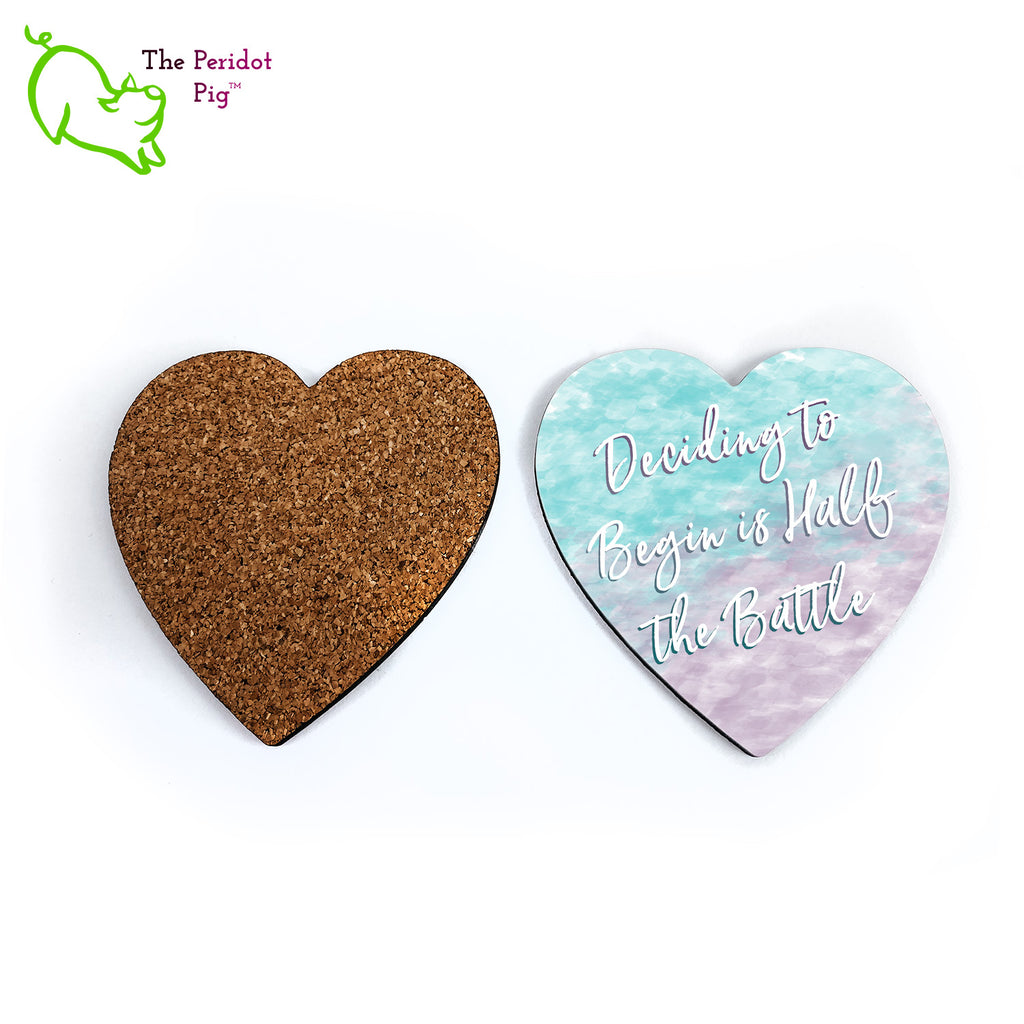 Front and back view of the heart shaped coaster - Deciding to begin is half the battle.