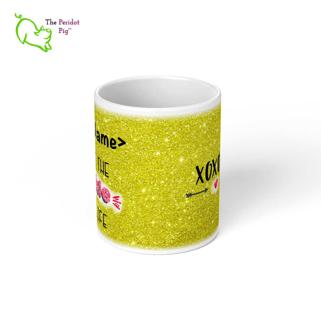 These shiny white gloss mugs feature a detailed, sparkly print that can be customized for that special glitter person in your life. Available in six different colors if you're not into pink, sparkling things. On the back, it has a simple XOXOXO (hugs and kisses). Gold center view.
