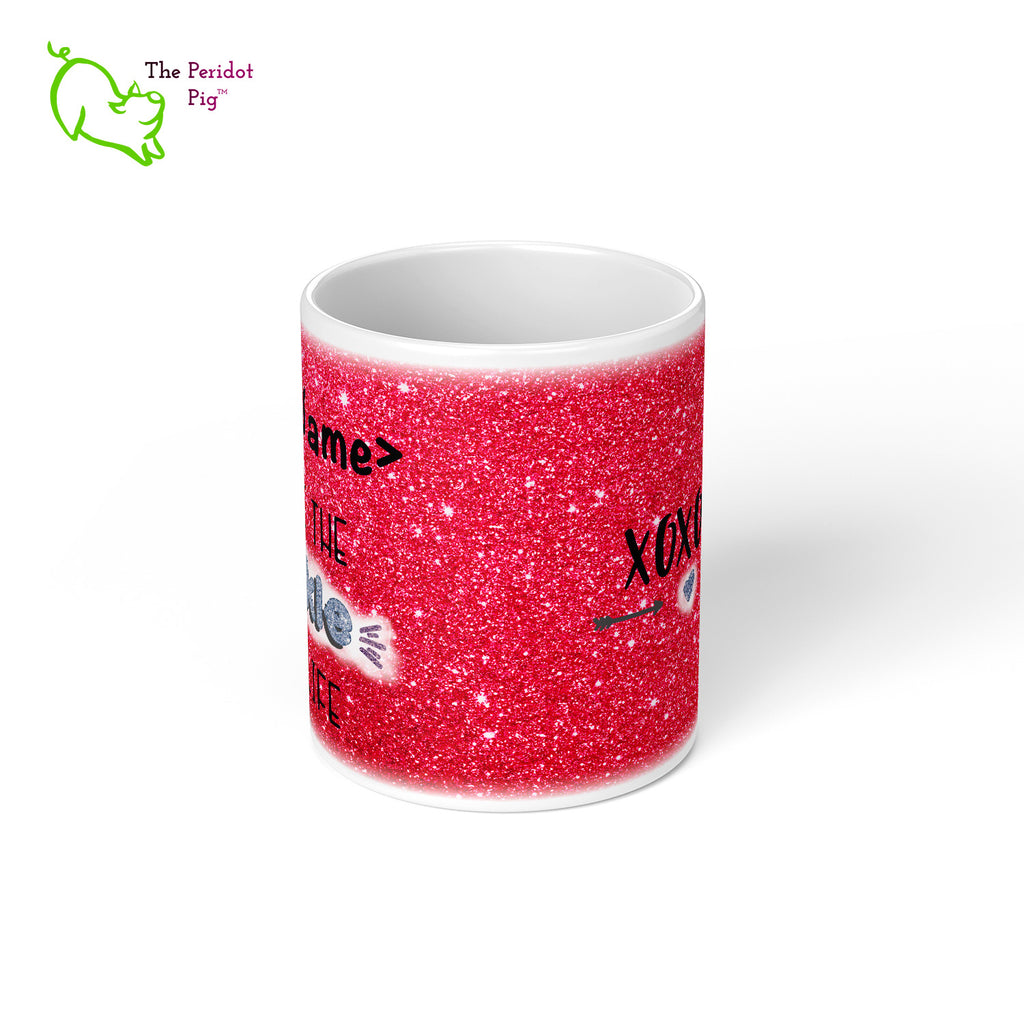 These shiny white gloss mugs feature a detailed, sparkly print that can be customized for that special glitter person in your life. Available in six different colors if you're not into pink, sparkling things. On the back, it has a simple XOXOXO (hugs and kisses). Red center view.