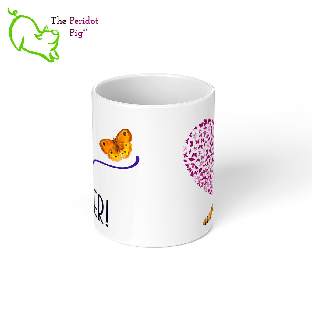 Celebrate Mother's day with a gift that embraces those little pollinators. The mug says, "Best Mom Ever!" on the front. On the back, it has a heart filled with butterflies and a little caterpillar underneath. Center view