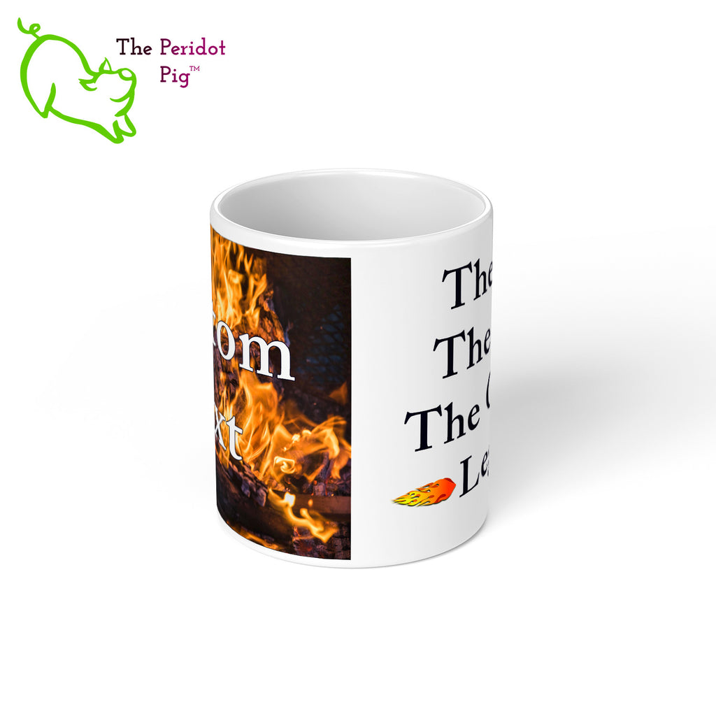 Got a grill master in your life? Consider our "too hot to handle" 11 oz coffee mug as a gift! These glossy white mugs feature hot coals in the background with text that can be personalized. You can add names, numbers, dates...the possibilities are endless. Style C center view.