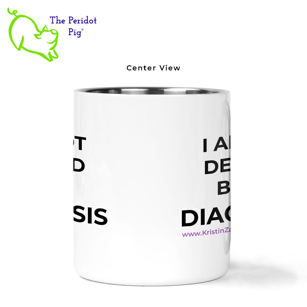 Just in time for November being National Diabetes Month, we have this 11 oz stainless steel mug with a vivid, permanent sublimation print. The mug has a red carabiner handle. Double walled, vacuum insulated to keep your coffee warm around the campfire. This light weight, durable mug is great for camping, backpacking or hiking.  Featuring the saying, "I am not defined by my diagnosis" and a stylized Type 1 Diabetes logo. Kristin Zako's website is also included. Center view shown.