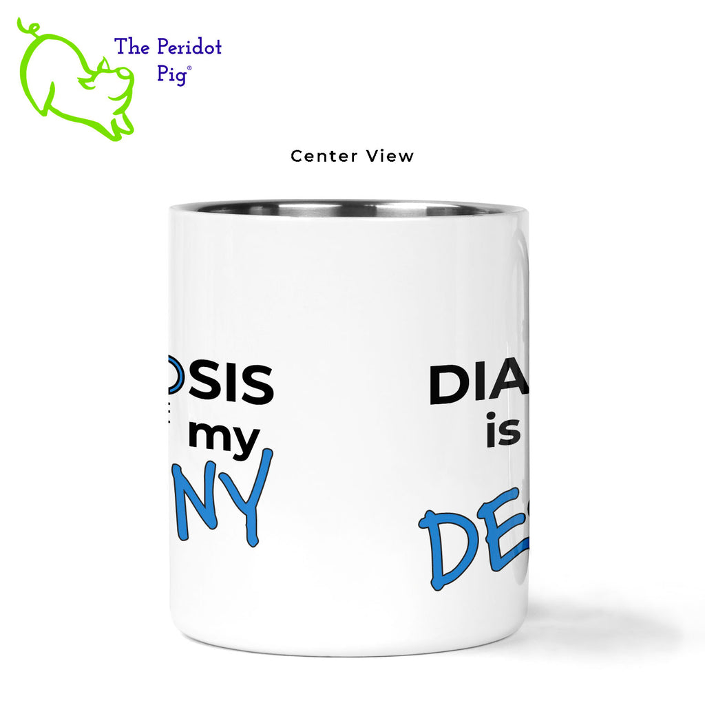 Just in time for November being National Diabetes Month, we have this 11 oz stainless steel mug with a vivid, permanent sublimation print. The mug has a red carabiner handle. Double walled, vacuum insulated to keep your coffee warm around the campfire. This light weight, durable mug is great for camping, backpacking or hiking.  Featuring the saying, "My Diagnosis is not my Destiny" and a stylized Type 1 Diabetes logo. Center view.