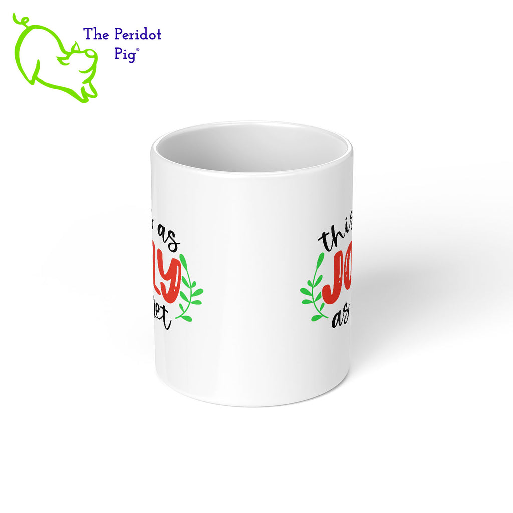 We're not our best in the morning let alone, the holidays. This mug sums it up perfectly! Printed in vibrant red and green, our 11 oz coffee mug says, "This is as jolly as I get" with a little mistletoe on either side. Center view shown.