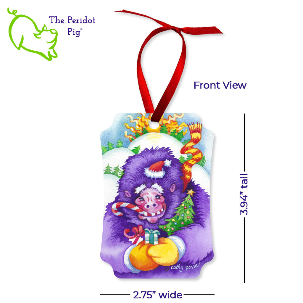 This ornament features the colorful artwork of Cathy Pavia. A wintery scene with an abominable snowman carrying gifts is on the front. The back has a little fluffy baby surprise! In the backpack, is a baby abominable saying, "Have phenomenal abominable holidays!" Front view shown with dimensions.