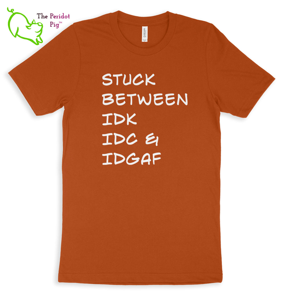 Meant for the truly apathetic type with a sense of humor. These shirts are super soft and comfortable. The front features white vinyl letttering that states, "Stuck between IDK IDC & IDGAF". The back is blank. Front view shown in Autumn.