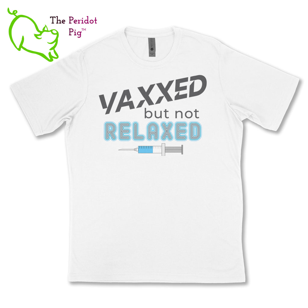 We still wear a mask when out and about but want folks to know that we've had our vaccine. These super soft shirts are made from a poly cotton blend that is wonderful to wear. The print is a vivid sublimation print that won't crack or fade over time. The front has the graphic "VAXXED but not RELAXED" with a syringe below. The back has the www.ThePeridotPig.com URL across the neckline. Front view.