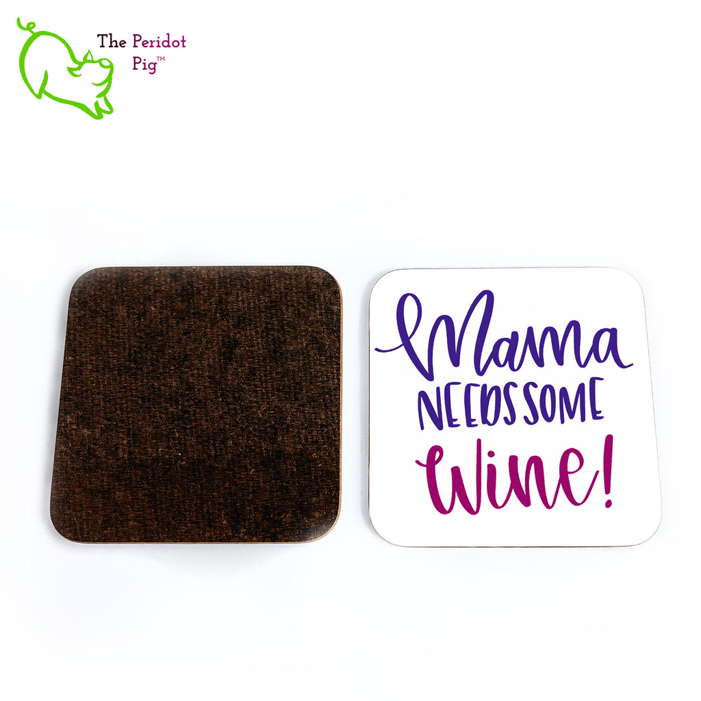 This set of four square coasters is printed in bright colors on either a matte or a gloss coaster. They simply state that "Mama needs some wine" in bright purple colors. Showing front and back.