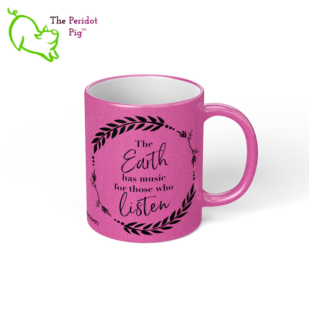 This beautiful magenta shimmer/metallic mug is so pretty! It's sturdy and glossy with a vivid print that'll withstand the microwave and dishwasher. The Kristin Zako quote "The Earth has music for those who listen" is on the front and back in a floral wreath along with Kristin's website URL, www.KristinZako.com. Right view.