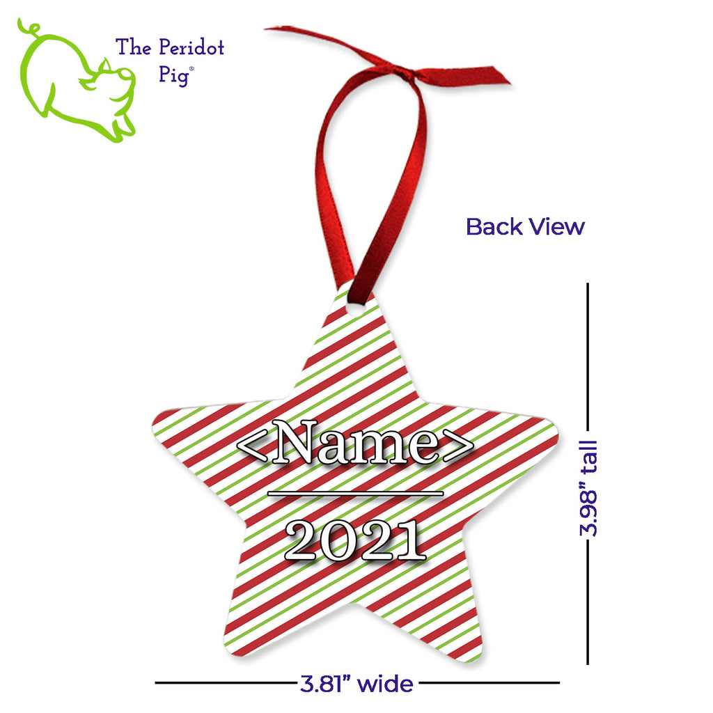 This ornament is perfect for the star in your life. We've shown them here with the name and year on the back with a fun Christmas candy stripe pattern. On the front, choose from 5 different border styles. This style is best with the text on the back but we can customize it in many different ways. Back view shown.