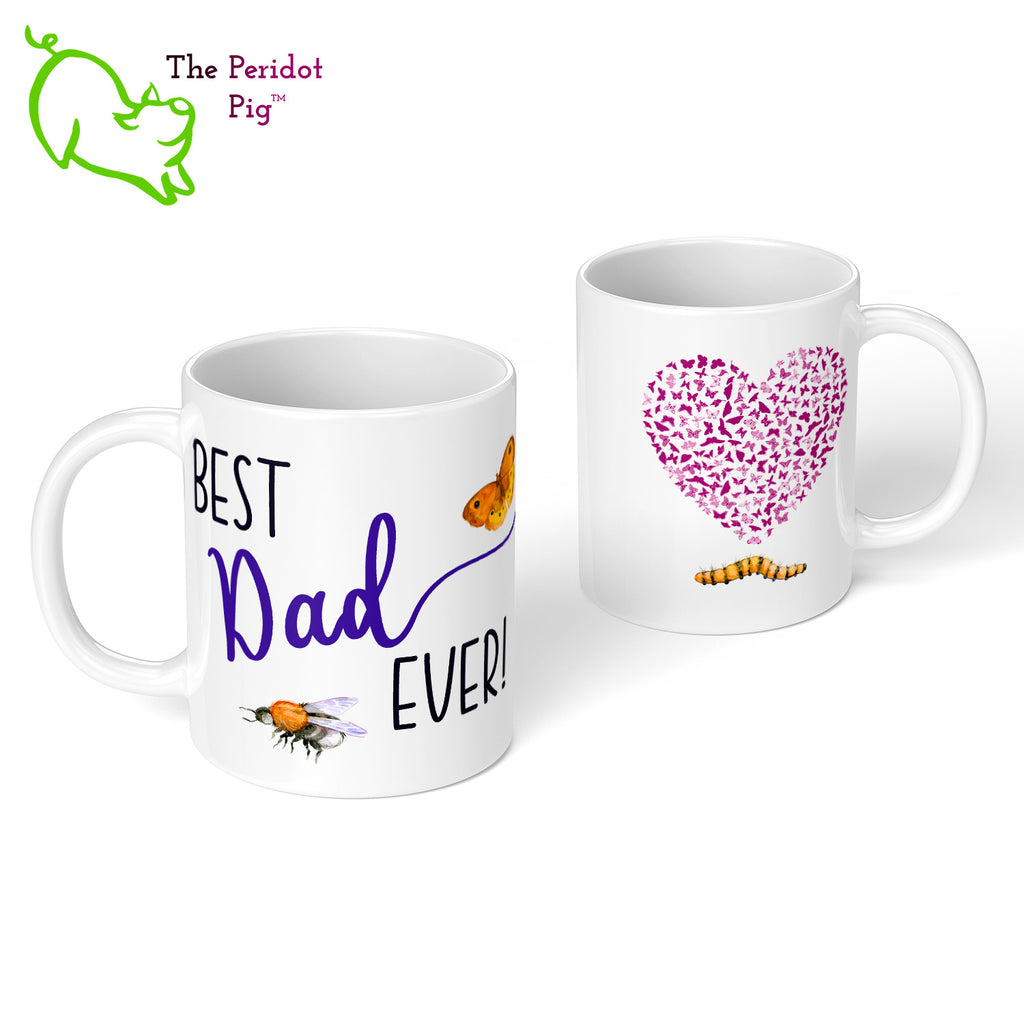 If your dad likes insects, this fun little mug is the perfect gift. Celebrate Father's day with a gift that embraces those little pollinators. The mug says, "Best Dad Ever!" on the front. On the back, it has a heart filled with butterflies and a little caterpillar underneath. Front and Back view.
