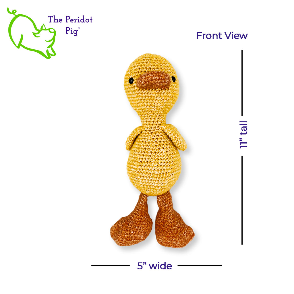 Susie is a rather serious little duckling. The gleam in her eyes, the slight tilt to her head. She's intensely focused. But it's the big duck feet that make her so cute! She's hand crocheted out of a soft cotton/acrylic blend and will last a lifetime. She's stuffed enough that her head stays upright but her legs are floppy enough to have her seated. Front view shown with dimensions.